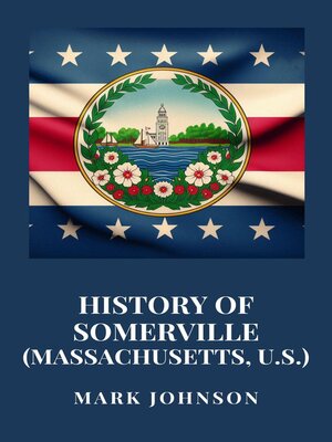 cover image of History of Somerville (Massachusetts, U.S.)